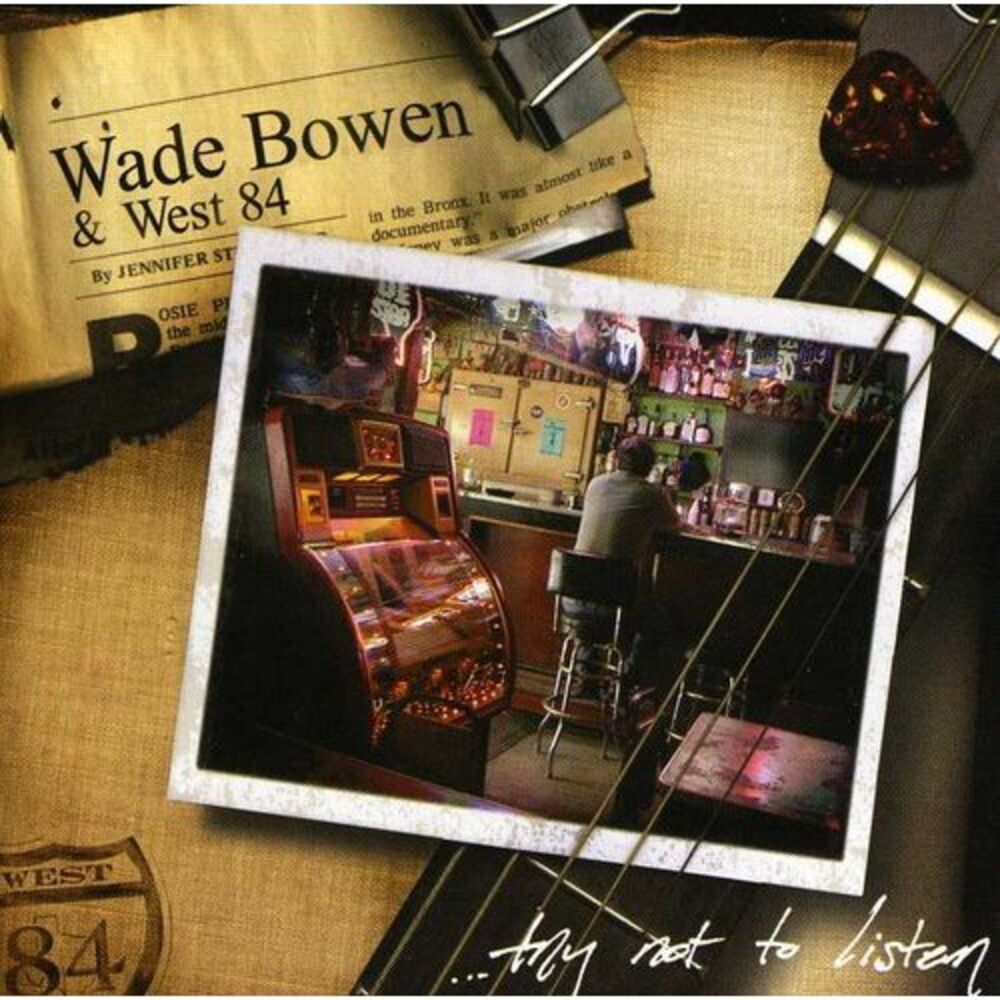 Wade Bowen - Try Not to Listen  CD